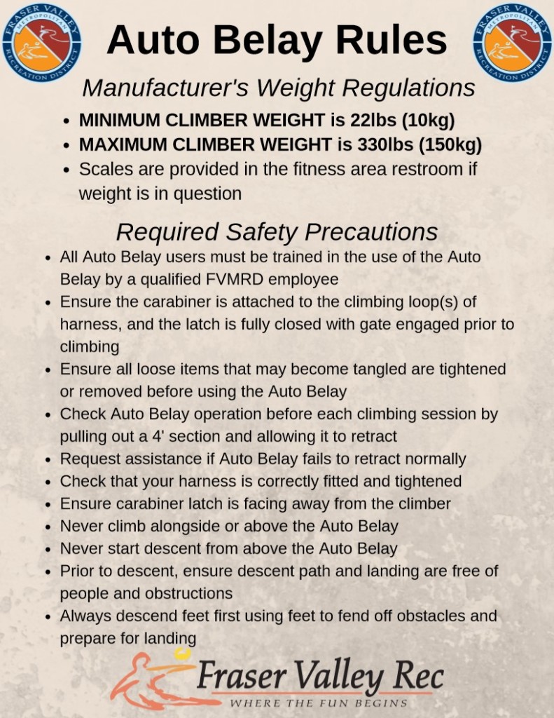 An informational poster detailing the Auto Belay Rules at Fraser Valley Recreation Division. At the top, there's the Fraser Valley Rec logo with a mountain and water motif. The poster outlines the Manufacturer's Weight Regulations for climbers, with a minimum weight of 22lbs and a maximum weight of 330lbs, and mentions scales available in the fitness area restroom. It lists Required Safety Precautions for using the Auto Belay, including training by a qualified employee, proper attachment of the carabiner, ensuring all loose items are secured, and checking the Auto Belay operation before use. Additional points include proper harness fitting, carabiner latch orientation, not climbing alongside or above the Auto Belay, starting descent properly, ensuring the descent path is clear, and descending feet first. The bottom of the poster has the slogan 'Fraser Valley Rec - Where the Fun Begins' with a small icon of a climber